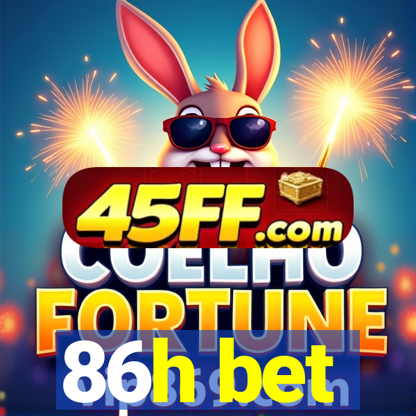 86h bet